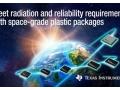 TI �toffe son portefeuille de produits pour l�a�rospatiale avec des bo�tiers plastiques durcis contre les rayonnements et r�sistants aux rayonnements